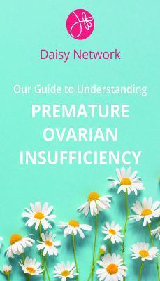 Our Guide to Understanding Premature Ovarian Insufficiency - Amy Bennie - cover