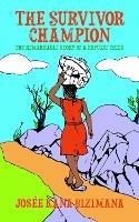 The Survivor Champion: The Remarkable Story of a Refugee Child - Josee Kana Bizimana - cover