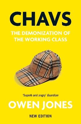 Chavs: The Demonization of the Working Class - Owen Jones - cover