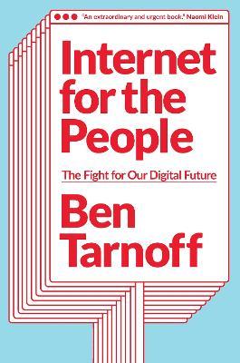 Internet for the People: The Fight for Our Digital Future - Ben Tarnoff - cover