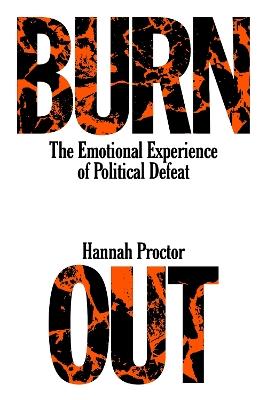 Burnout: The Emotional Experience of Political Defeat - Hannah Proctor - cover