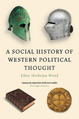 A Social History of Western Political Thought - Ellen Meiksins Wood - cover