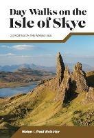 Libro inglese Day Walks on the Isle of Skye: 20 routes on the Winged Isle Helen Webster , Paul Webster