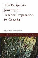 The Peripatetic Journey of Teacher Preparation in Canada