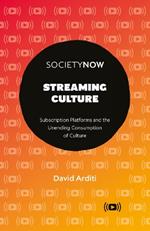 Streaming Culture: Subscription Platforms And The Unending Consumption Of Culture