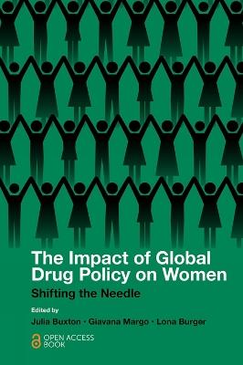 The Impact of Global Drug Policy on Women: Shifting the Needle - cover