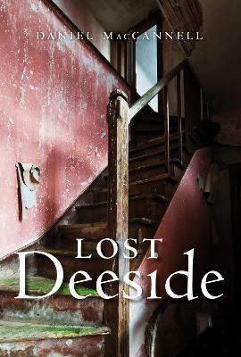 Lost Deeside - Daniel MacCannell - cover