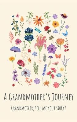 A Grandmother's Journey: Grandmother, tell me your story? - Lulu and Bell - cover
