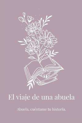 El viaje de una abuela: Abuela, cu?ntame tu historia. - Lulu and Bell - cover