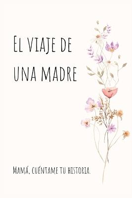El viaje de una madre: Mam?, Quiero Escuchar tu Historia - Lulu and Bell - cover