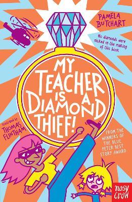My Teacher is a Diamond Thief! - Pamela Butchart - cover