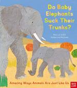 Do Baby Elephants Suck Their Trunks? – Amazing Ways Animals Are Just Like Us