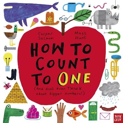 How to Count to ONE: (And Don't Even THINK About Bigger Numbers!) - Caspar Salmon - cover