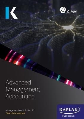 P2 ADVANCED MANAGEMENT ACCOUNTING - STUDY TEXT - KAPLAN - cover