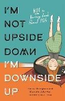 I'm Not Upside Down, I'm Downside Up: Not a Boring Book About PDA - Danielle Jata-Hall,Harry Thompson - cover