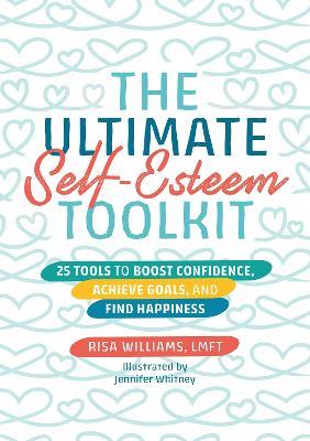 The Ultimate Self-Esteem Toolkit: 25 Tools to Boost Confidence, Achieve Goals, and Find Happiness - Risa Williams - cover