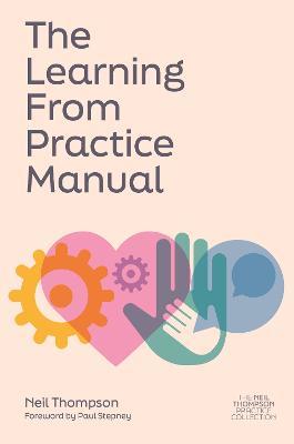 The Learning From Practice Manual - Neil Thompson - cover