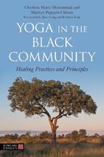 Yoga in the Black Community: Healing Practices and Principles