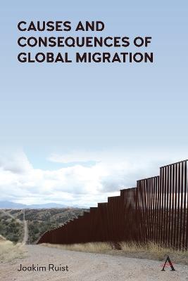 Causes and Consequences of Global Migration - Joakim Ruist - cover