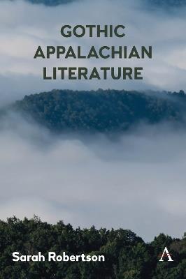 Gothic Appalachian Literature - Sarah Robertson - cover