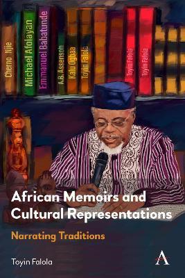 African Memoirs and Cultural Representations: Narrating Traditions - Toyin Falola - cover