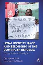 Legal Identity, Race and Belonging in the Dominican Republic: From Citizen to Foreigner