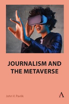 Journalism and the Metaverse - John V. Pavlik - cover