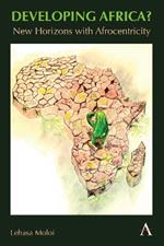 Developing Africa?: New Horizons with Afrocentricity