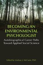 Becoming an Environmental Psychologist: Autobiographical Career Paths Toward Applied Social Science.