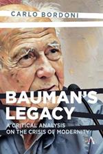 Bauman's Legacy: A Critical Analysis on the Crisis of Modernity
