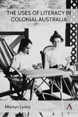 The Uses of Literacy in Colonial Australia - Martyn Lyons - cover