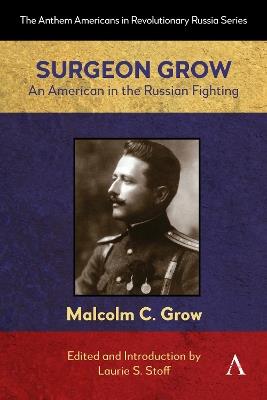 Surgeon Grow: An American in the Russian Fighting - cover