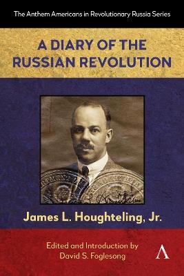 A Diary of the Russian Revolution - JAMES L. HOUGHTELING, JR. - cover