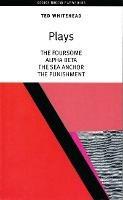 Ted Whitehead: Four Plays: The Foursome; Alpha,Beta; The Sea Anchor; The Punishment - Ted Whitehead - cover