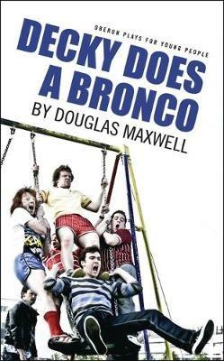 Decky Does A Bronco - Douglas Maxwell - cover