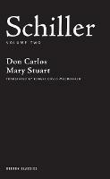 Schiller: Volume Two: Don Carlos; Mary Stuart - Friedrich Schiller - cover