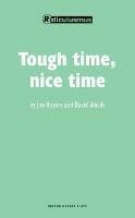 Tough Time, Nice Time - Jon Haynes,David Woods,Ridiculusmus - cover