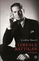 Terence Rattigan: A Biography - Geoffrey Wansell - cover