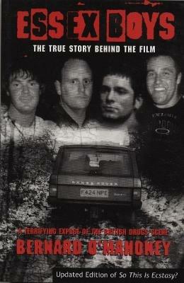 Essex Boys: A Terrifying Expose Of The British Drugs Scene - Bernard O'Mahoney - cover