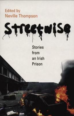 Streetwise: Stories From An Irish Prison - Neville Thompson - cover