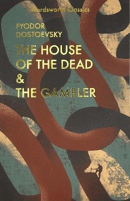 The House of the Dead / The Gambler - Fyodor Dostoevsky - cover