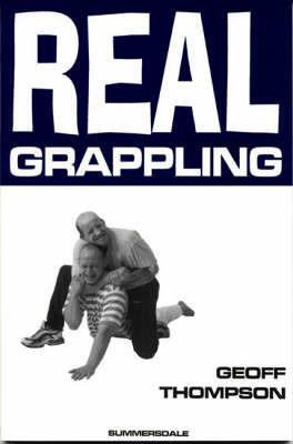 Real Grappling - Geoff Thompson - cover