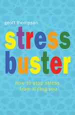 Stress Buster: How to Stop Stress from Killing You