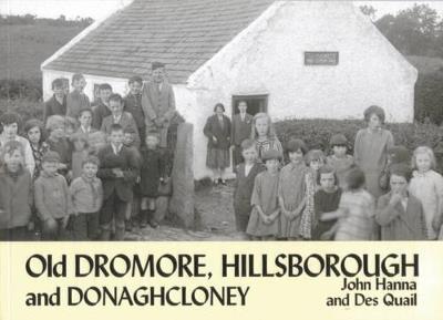 Old Dromore, Hillsborough and Donaghcloney - John Hanna,Des Quail - cover