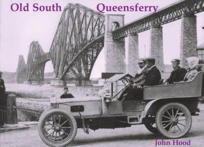 Old South Queensferry, Dalmeny and Blackness - John Hood - cover