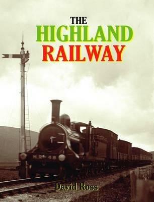 The Highland Railway - David Ross - cover