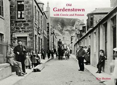 Old Gardenstown with Crovie and Pennan - Kay Beaton - cover