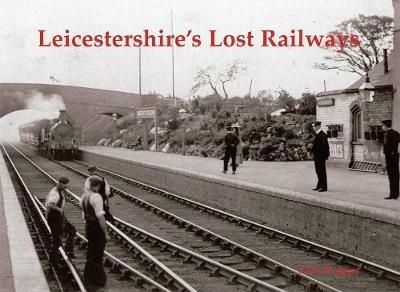 Leicestershire's Lost Railways - Neil Burgess - cover