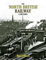 The North British Railway: A History