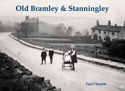 Old Bramley & Stanningley - Paul Chrystal - cover